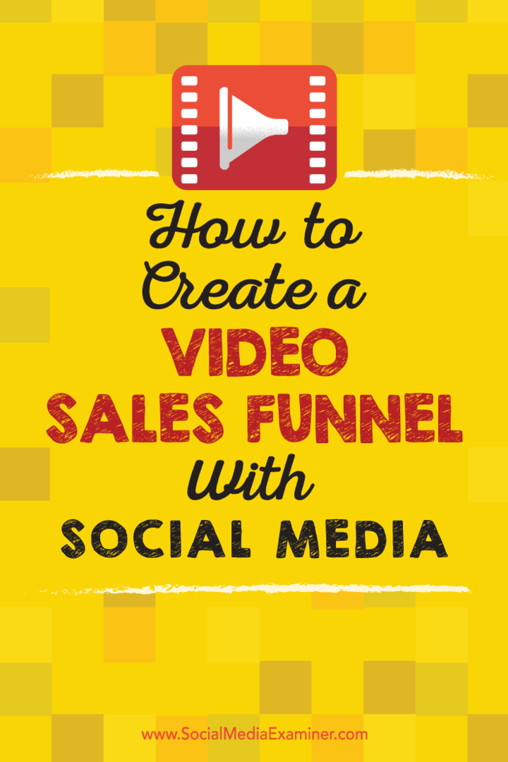כיצד ליצור משפך מכירות וידאו עם מדיה חברתית: בוחן מדיה חברתית