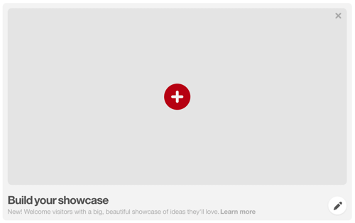 לחץ על כפתור + אדום כדי ליצור חלון ראווה של Pinterest.