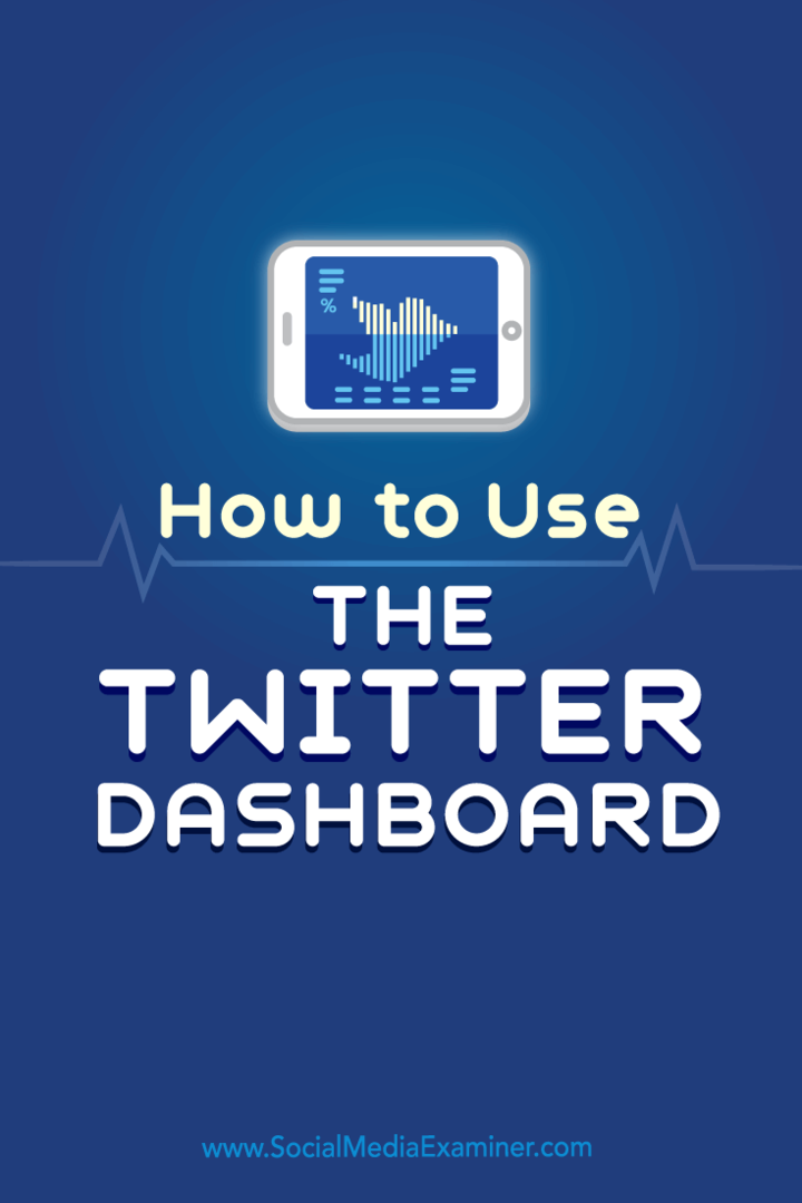טיפים כיצד להשתמש בלוח המחוונים של טוויטר לניהול השיווק שלך בטוויטר.