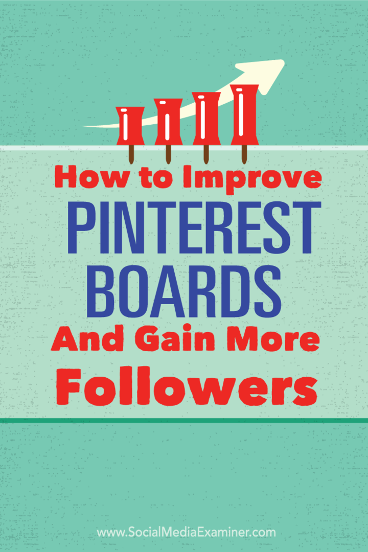 כיצד לשפר את לוחות Pinterest שלך ולהשיג עוקבים נוספים: בוחן מדיה חברתית