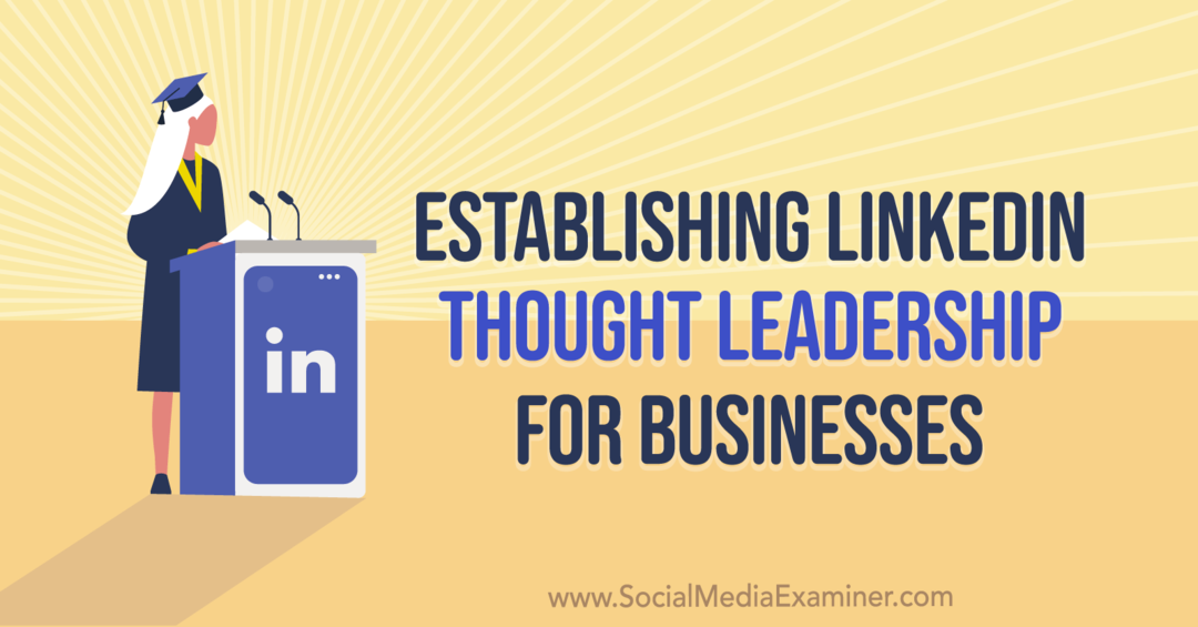 ביסוס מנהיגות מחשבה של לינקדאין לעסקים: בוחן מדיה חברתית