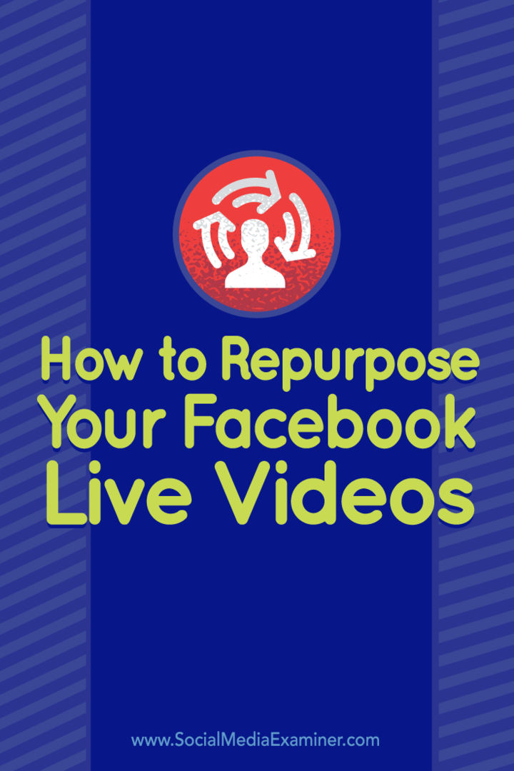 טיפים כיצד להחזיר את הווידיאו שלך ב- Facebook Live לפלטפורמות אחרות.