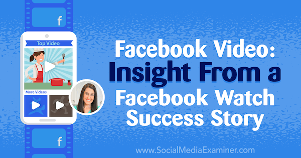 סרטון פייסבוק: תובנה מסיפור הצלחה של פייסבוק לצפייה ובה תובנות של רייצ'ל פרנסוורת 'בפודקאסט לשיווק ברשתות חברתיות.
