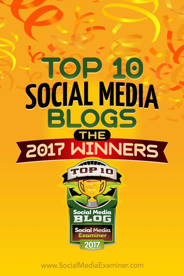 10 הבלוגים המובילים של מדיה חברתית: הזוכים לשנת 2017! מאת ליסה ד. ג'נקינס בבודק מדיה חברתית.