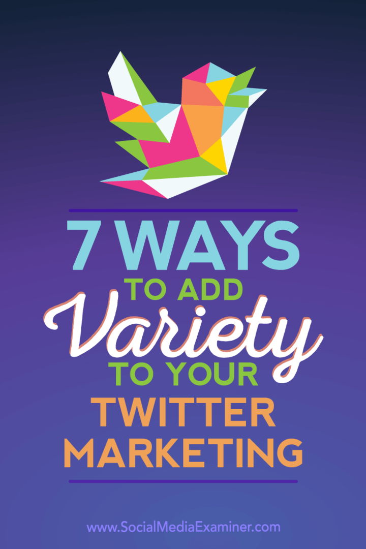 7 דרכים להוסיף מגוון לשיווק בטוויטר שלך: בוחן מדיה חברתית