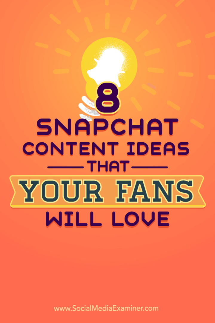 טיפים לשמונה רעיונות לתוכן של Snapchat כדי להחיות את חשבונך.
