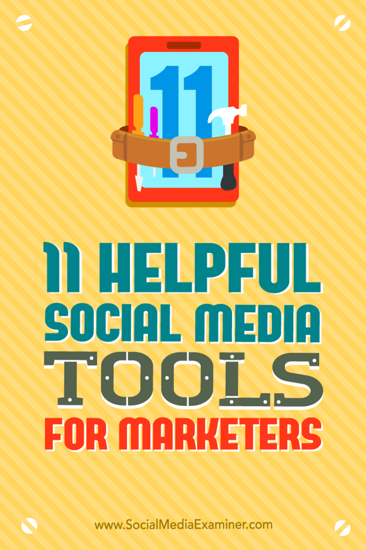 11 כלים מועילים למדיה חברתית למשווקים מאת ירדן קסטלאר בבודק המדיה החברתית.