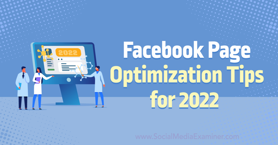 טיפים לאופטימיזציה של דפי פייסבוק לשנת 2022 מאת אנה זוננברג בבוחן מדיה חברתית.