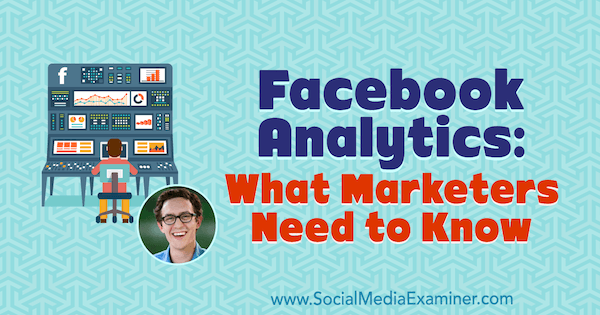 ניתוח פייסבוק: מה משווקים צריכים לדעת: בוחן מדיה חברתית