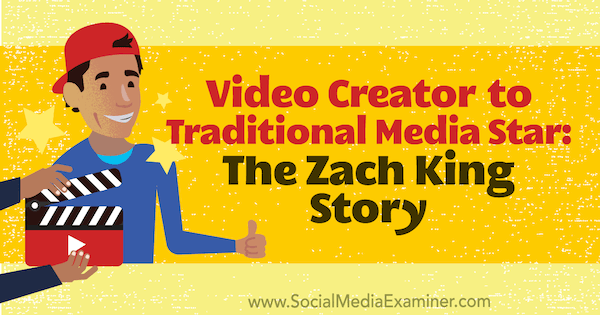 יוצר וידאו לכוכב המדיה המסורתי: סיפור זאק קינג המציג תובנות של זאק קינג בפודקאסט לשיווק ברשתות חברתיות.