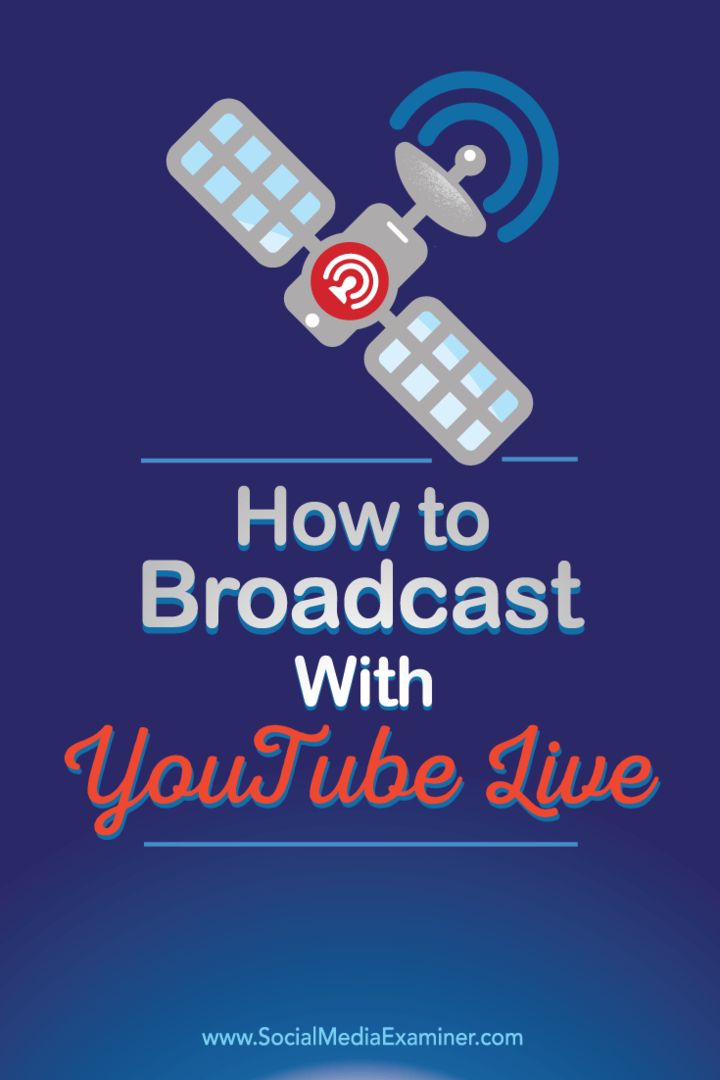 כיצד לשדר באמצעות YouTube Live: בוחן מדיה חברתית