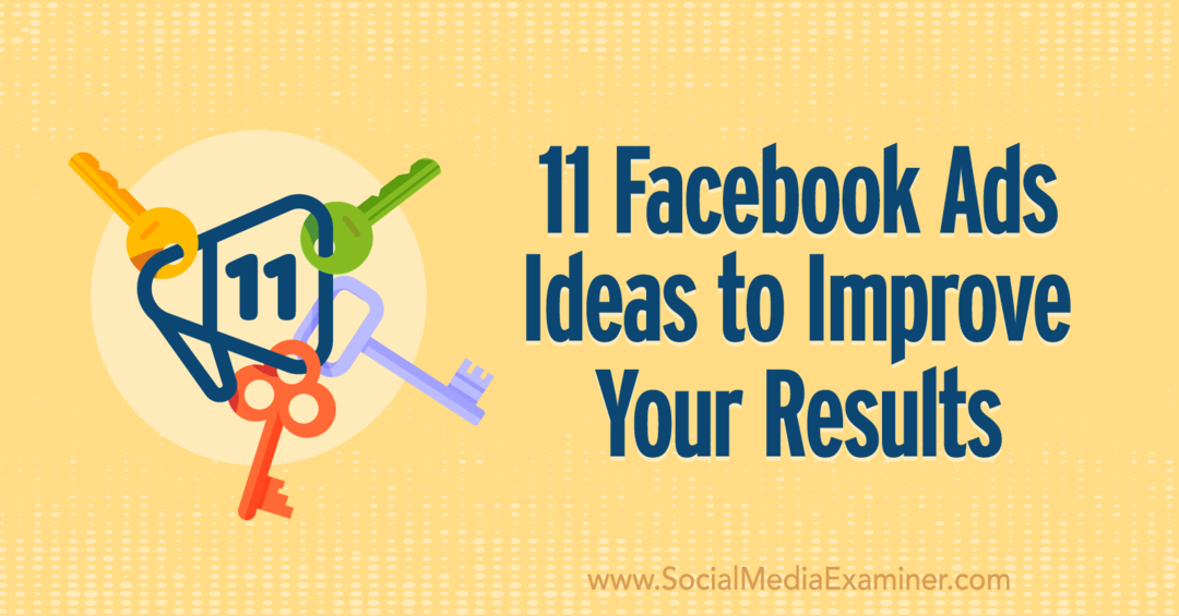 11 רעיונות למודעות פייסבוק לשיפור התוצאות שלך מאת אנה זוננברג בבודקת המדיה החברתית.