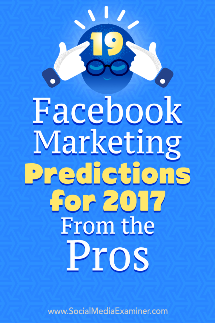 19 תחזיות שיווק בפייסבוק לשנת 2017 מהמקצוענים: בוחן מדיה חברתית
