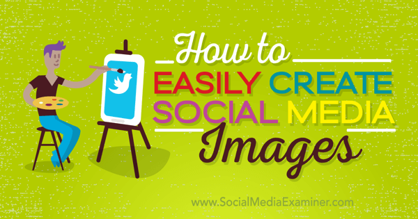 ליצור תמונות מדיה חברתית איכותיות