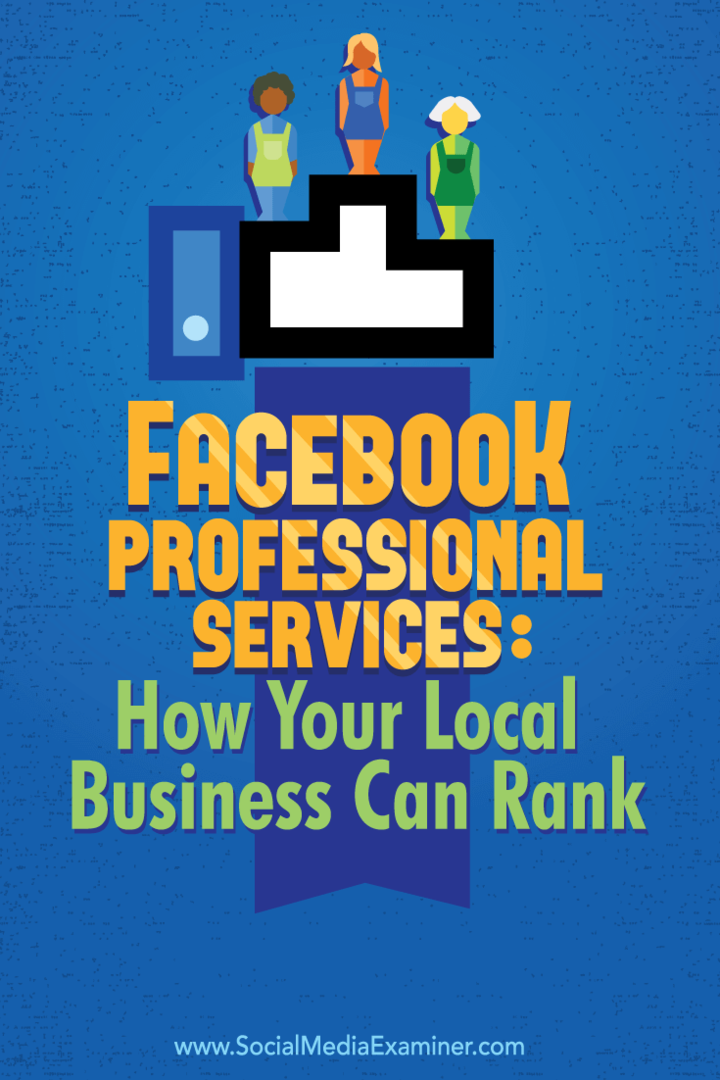 שירותים מקצועיים של פייסבוק: כיצד העסק המקומי שלך יכול לדרג: בוחן מדיה חברתית
