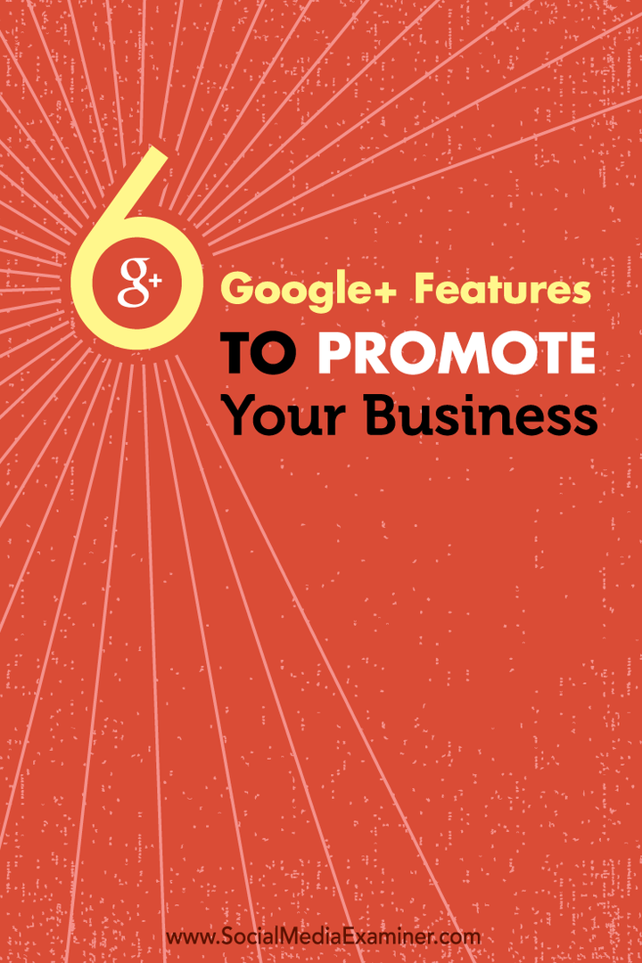 שש תכונות גוגל + לקידום העסק שלך