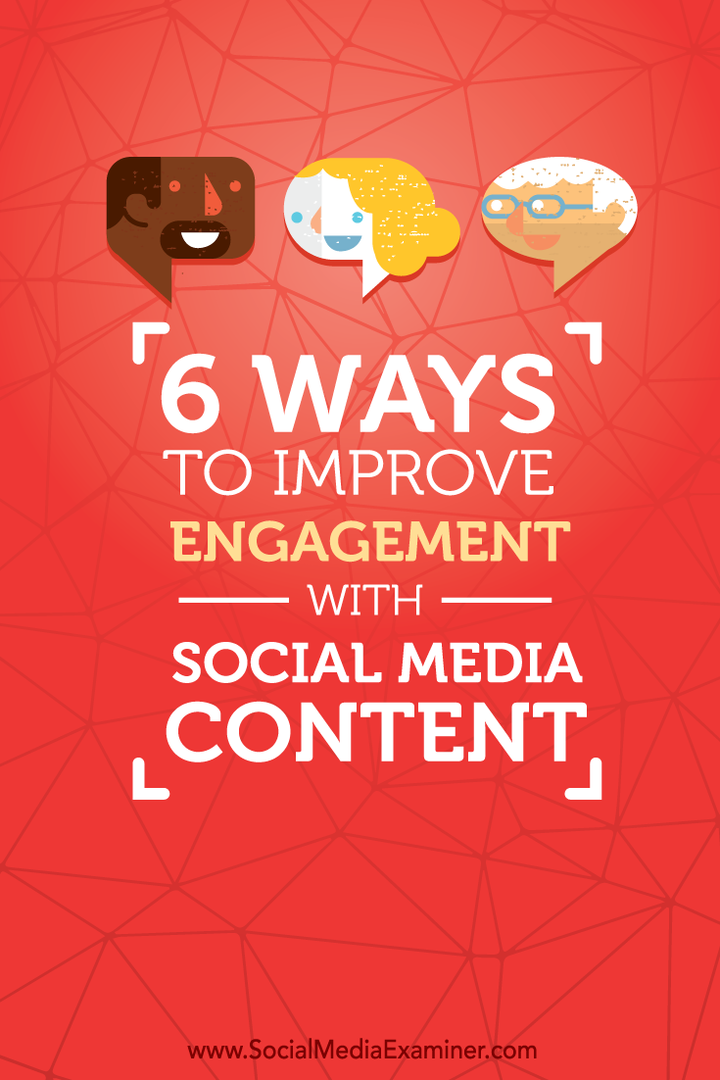 6 דרכים לשיפור המעורבות עם תכני מדיה חברתית: בוחן מדיה חברתית