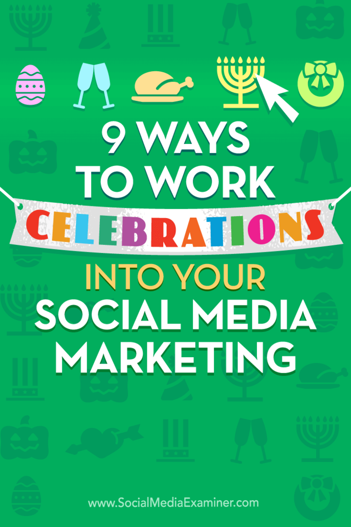 טיפים לתשע דרכים לכלול חגיגות ביומן השיווק שלך ברשתות החברתיות.