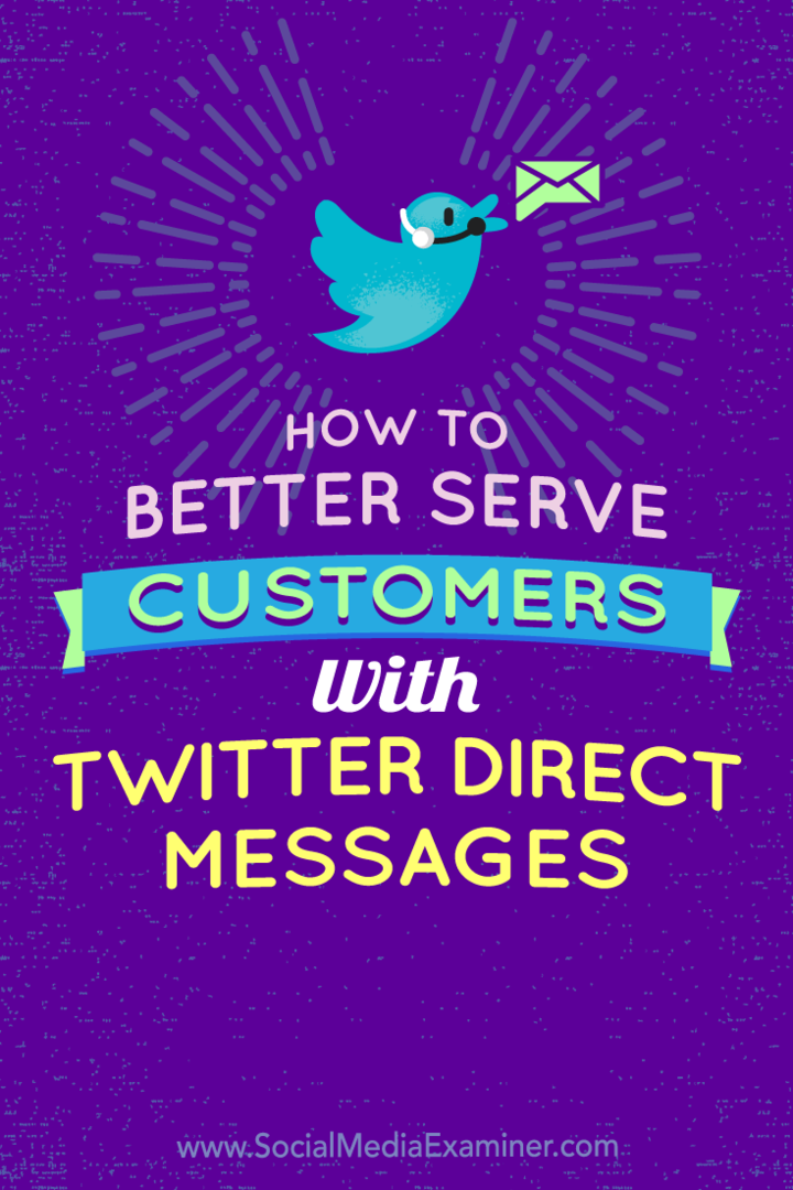כיצד לשרת טוב יותר לקוחות באמצעות הודעות ישירות בטוויטר: בוחן מדיה חברתית