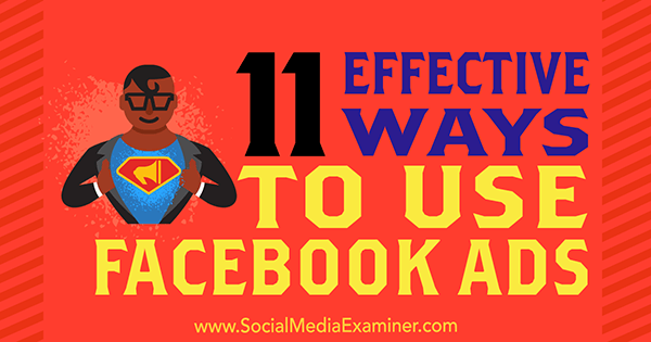 11 דרכים יעילות לשימוש במודעות פייסבוק מאת צ'רלי לורנס בבודק מדיה חברתית.