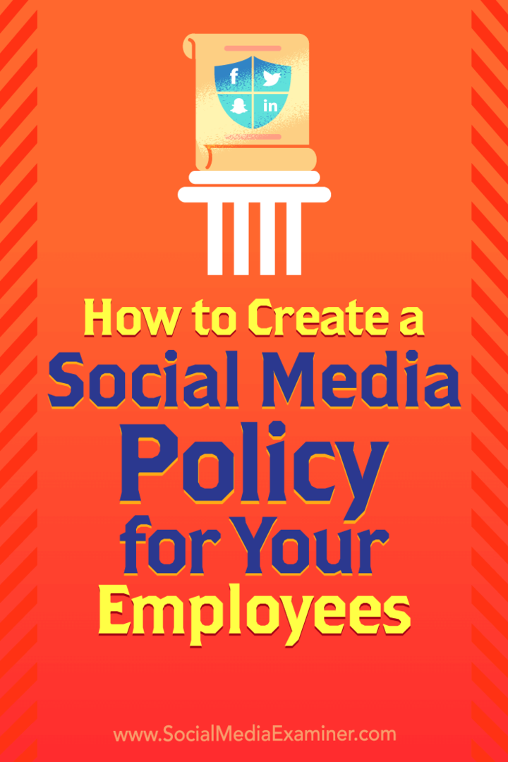 כיצד ליצור מדיניות מדיה חברתית לעובדיך מאת לארי אלטון בבודק המדיה החברתית.
