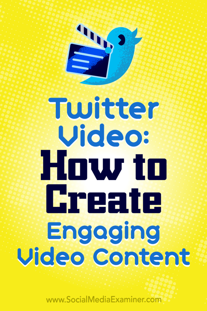 סרטון טוויטר: כיצד ליצור תוכן וידאו מרתק מאת בת 'גלדסטון בבודק מדיה חברתית.