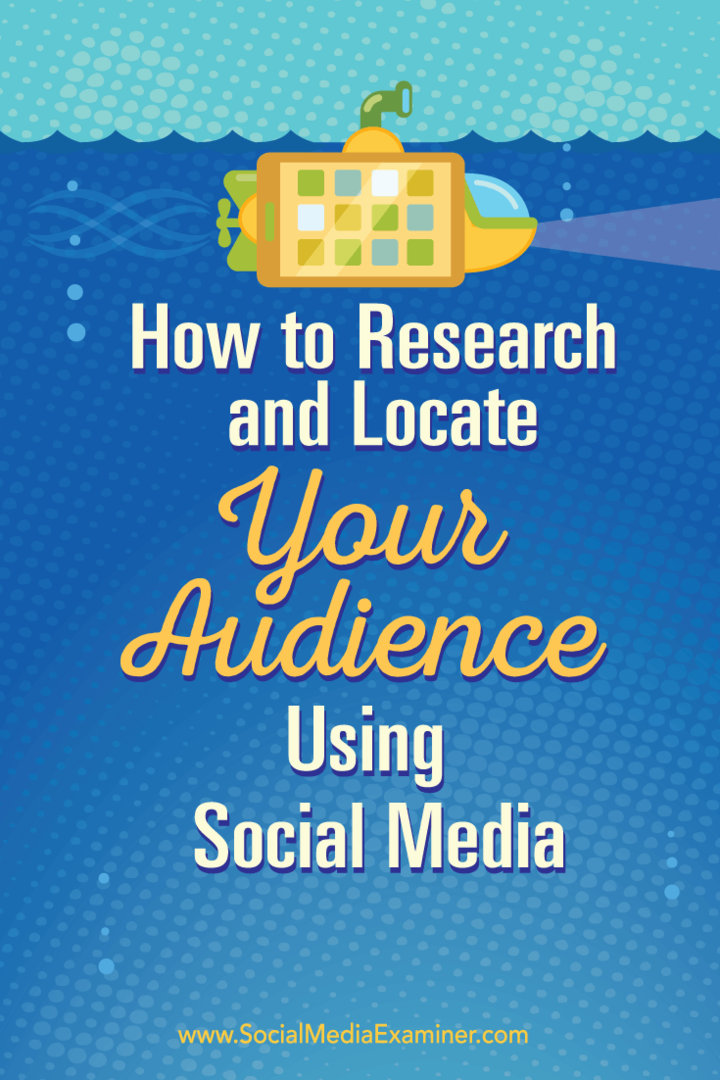 כיצד לחקור ולאתר את הקהל שלך באמצעות מדיה חברתית: בוחן מדיה חברתית