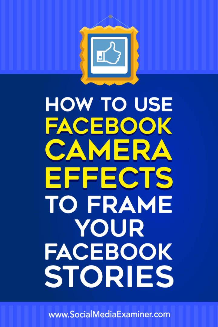 כיצד להשתמש באפקטים של מצלמת פייסבוק ליצירת מסגרות אירועים בפייסבוק ומסגרות מיקום בבודק מדיה חברתית.