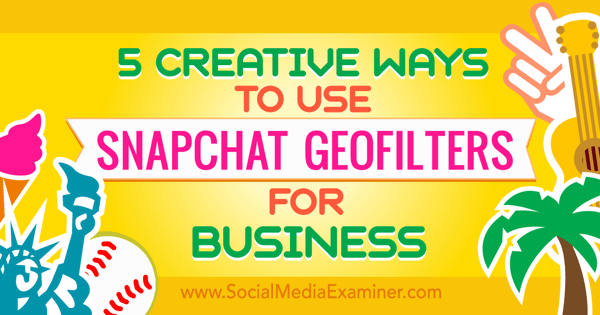 פילטרים גיאוגרפיים של snapchat לעסקים