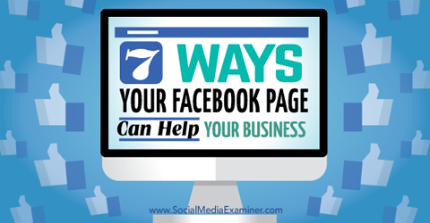 שבע דרכים שדפי פייסבוק עוזרים לעסק שלך