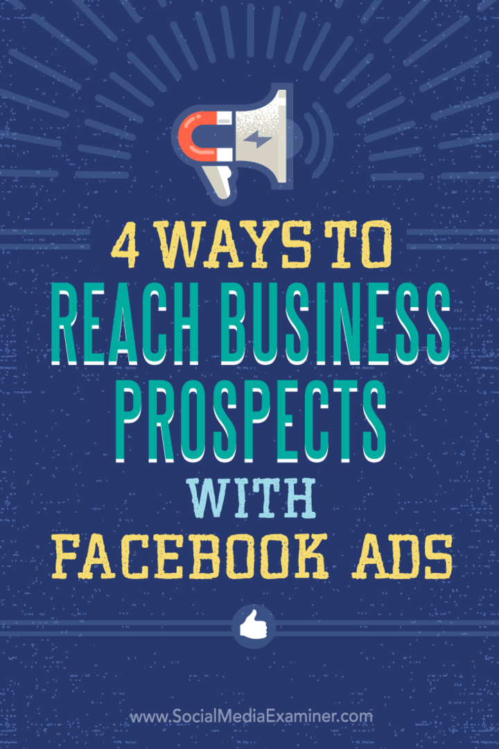 4 דרכים להגיע לסיכויים עסקיים באמצעות מודעות פייסבוק: בוחן מדיה חברתית