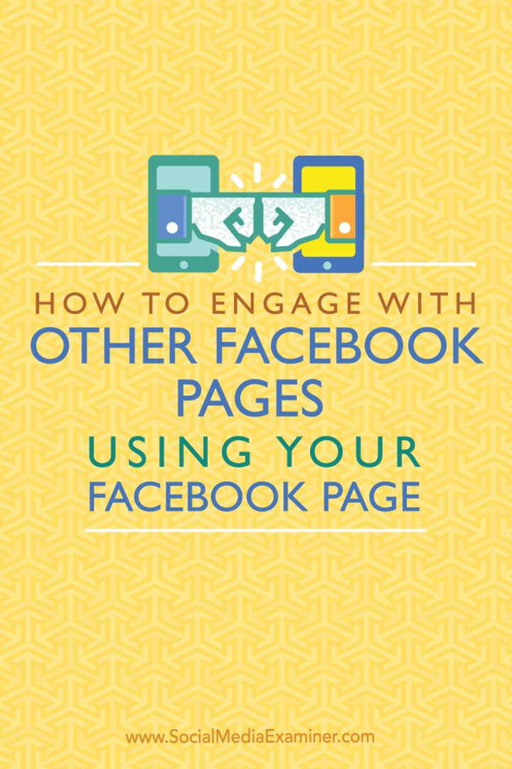 כיצד לעסוק בדפי פייסבוק אחרים באמצעות עמוד הפייסבוק שלך: בוחן מדיה חברתית