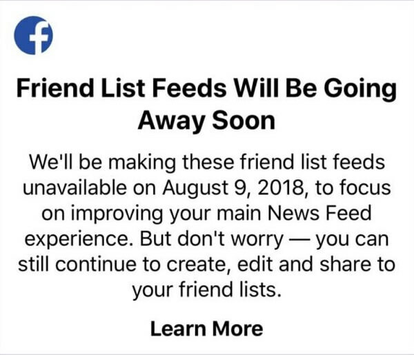 משתמשי פייסבוק כבר לא יוכלו להשתמש ברשימות חברים כדי לראות פוסטים מחברים ספציפיים בעדכון אחד המשתמשים באפליקציית פייסבוק למכשירי iOS לאחר 9 באוגוסט 2018. 