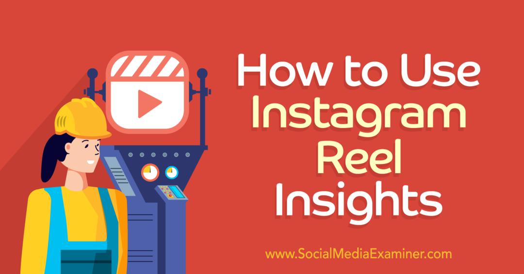 כיצד להשתמש ב-Instagram Reels Insights-בוחן מדיה חברתית