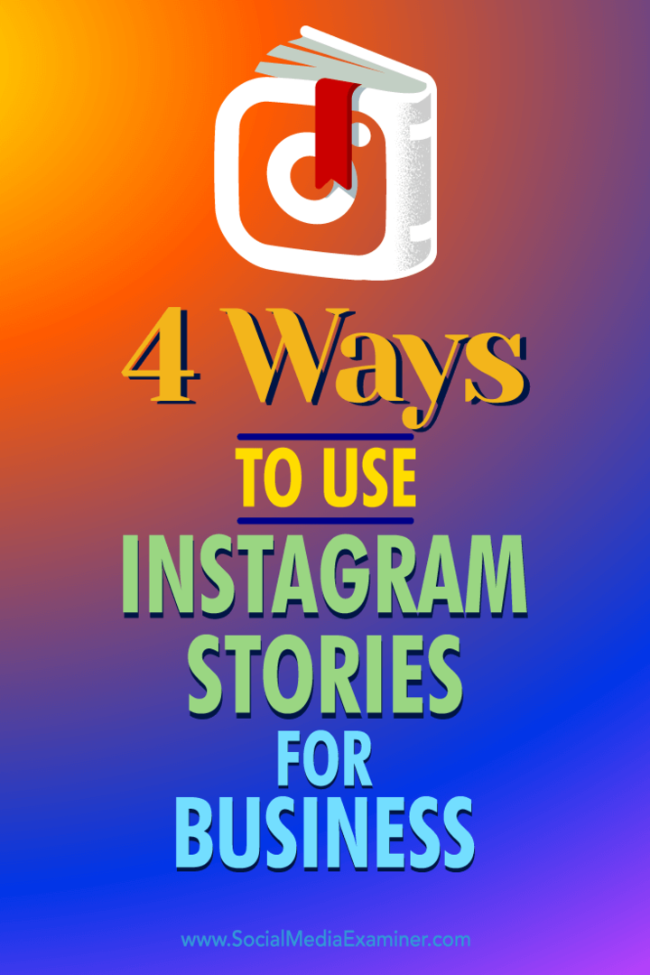 טיפים לארבע דרכים בהן תוכלו להשתמש ב- Instagram Stories כדי לעסוק בסיכויים עסקיים.