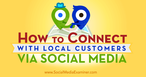 השתמש במדיה החברתית כדי ליצור קשר עם לקוחות מקומיים