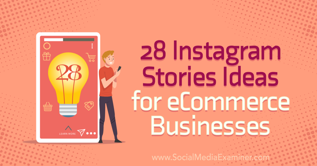 28 רעיונות לסיפורי אינסטגרם לעסקי מסחר אלקטרוני בבוחן מדיה חברתית.