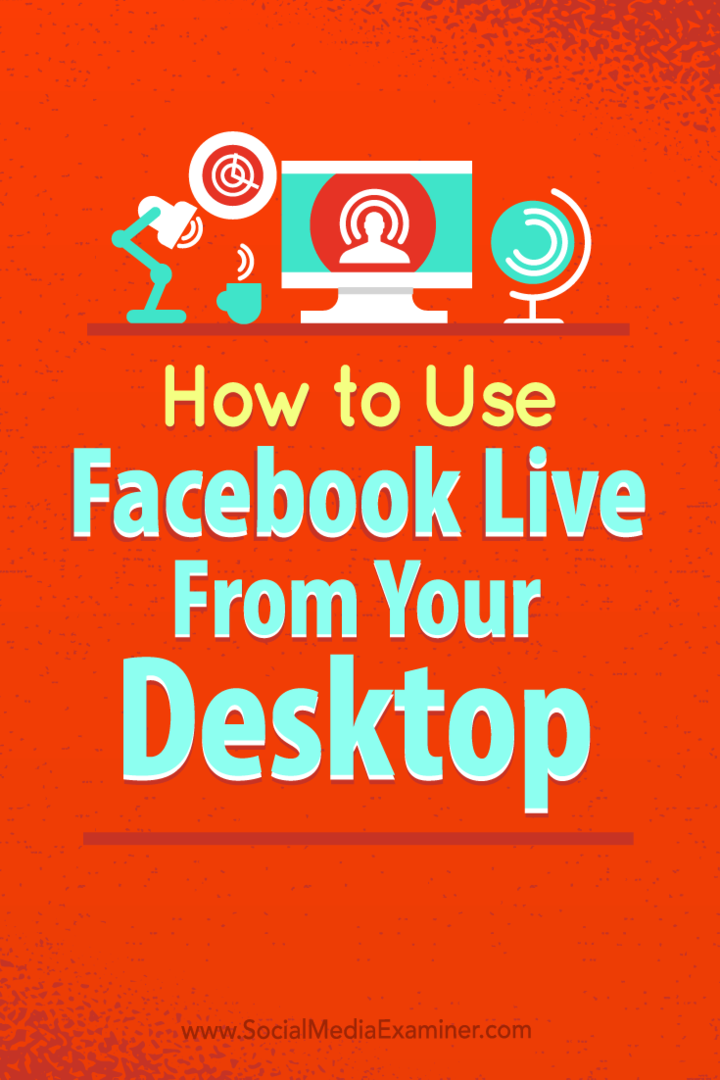 כיצד להשתמש בפייסבוק בשידור חי משולחן העבודה ללא תוכנה יקרה: בוחן מדיה חברתית