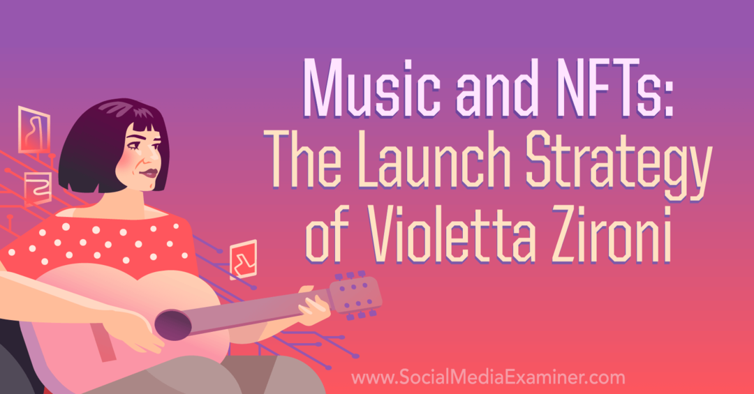 מוזיקה ו-NFTs: אסטרטגיית ההשקה של Violetta Zironi מאת בוחן מדיה חברתית