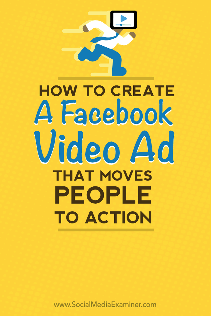 כיצד ליצור מודעת וידאו בפייסבוק שמעבירה אנשים לפעולה: בוחן מדיה חברתית