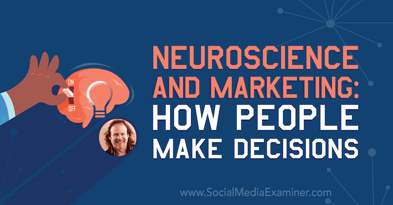 מדעי המוח ושיווק: כיצד אנשים מקבלים החלטות: בוחן מדיה חברתית
