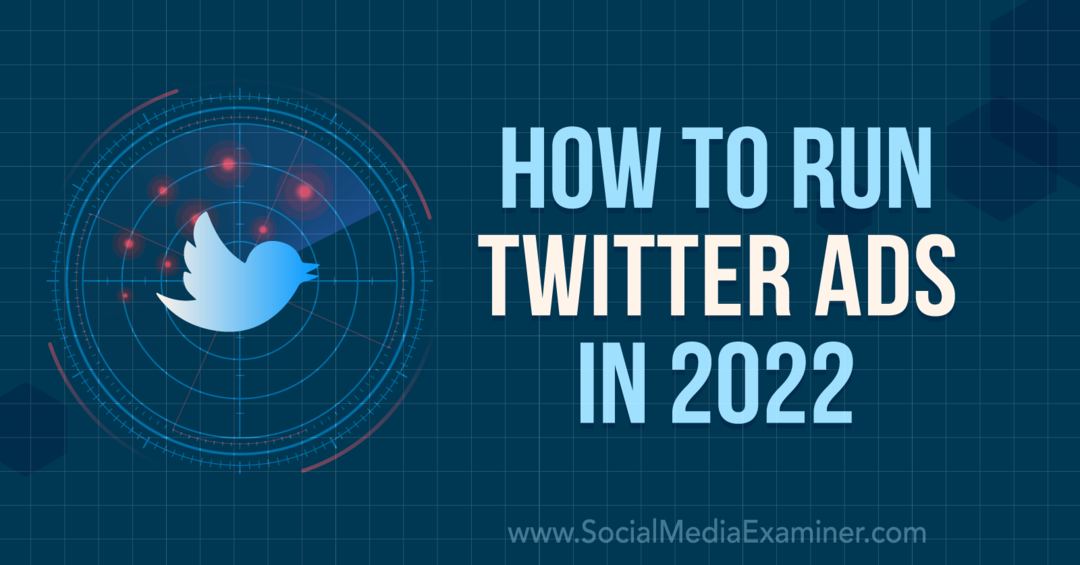 כיצד להפעיל מודעות טוויטר בשנת 2022: בוחן מדיה חברתית