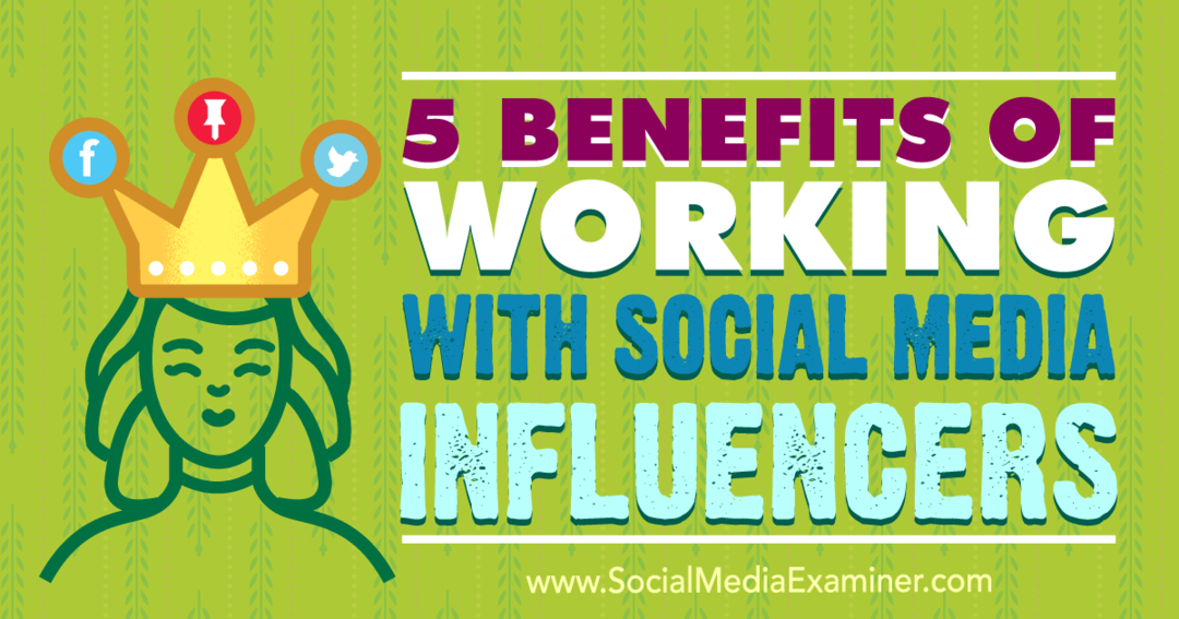 5 יתרונות בעבודה עם משפיעים על מדיה חברתית: בוחן מדיה חברתית