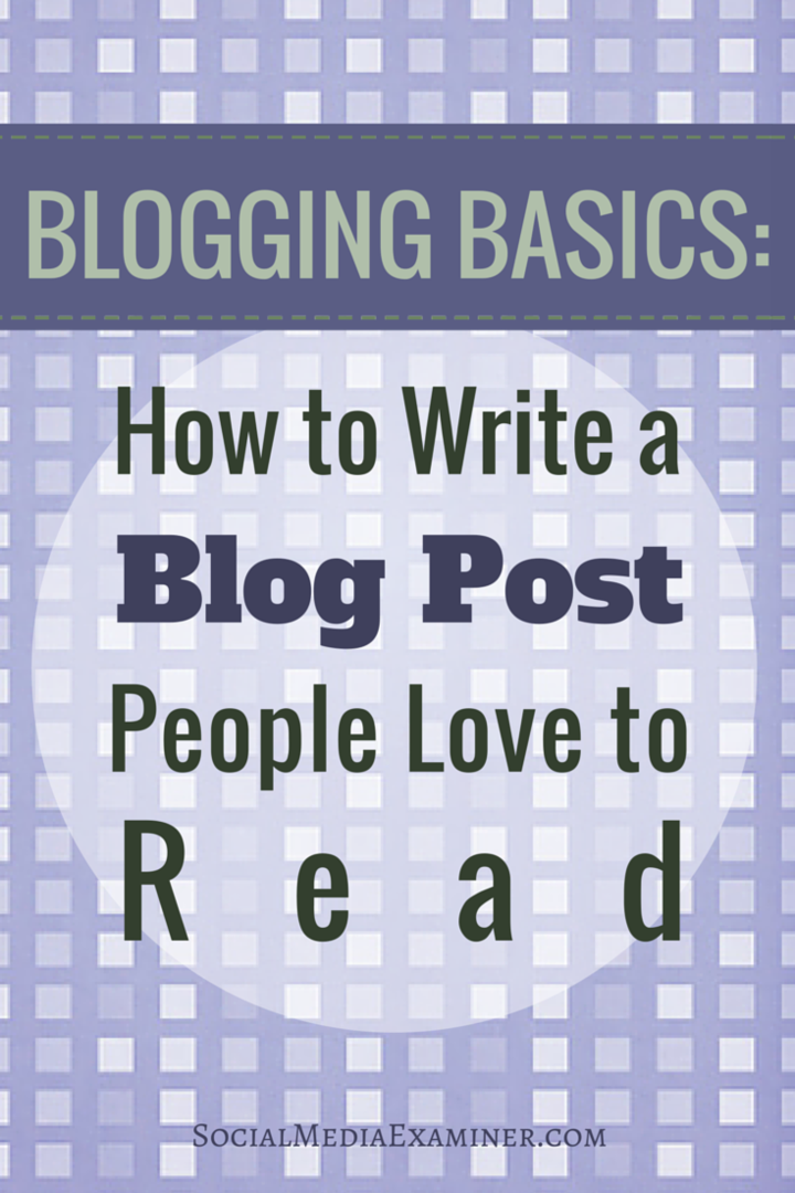 יסודות בלוגים: כיצד לכתוב פוסטים בבלוג שאנשים אוהבים לקרוא: בוחן מדיה חברתית