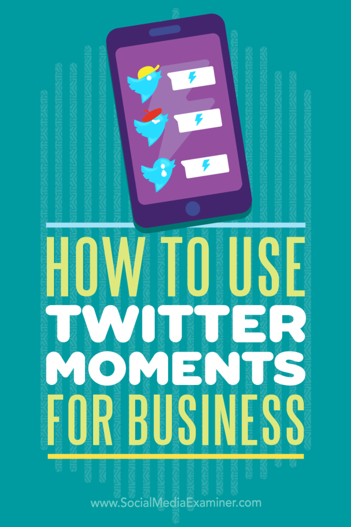 כיצד להשתמש ברגעי טוויטר לעסקים: בוחן מדיה חברתית