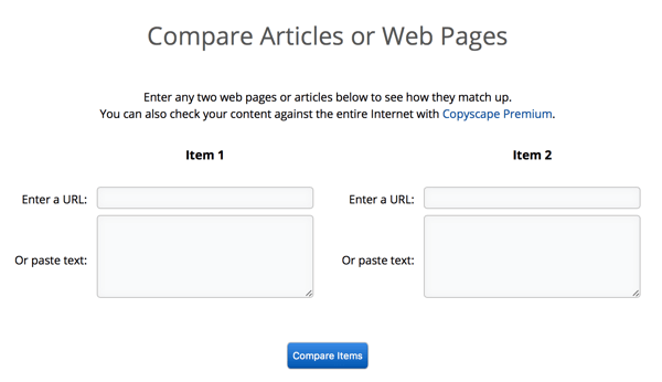 Copyscape יכול להשוות מאמרים או דפים זה לצד זה, מה שמקל על אישור הפלגיאט.