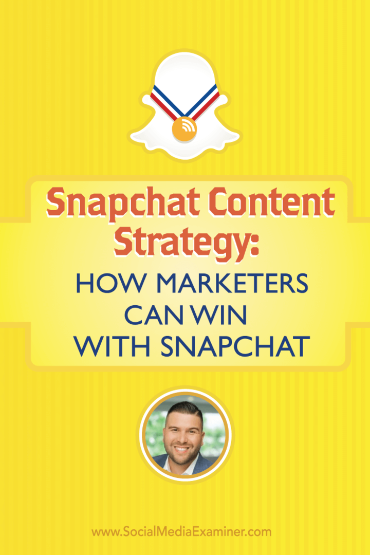 אסטרטגיית תוכן של Snapchat: כיצד משווקים יכולים לזכות באמצעות Snapchat: בוחן מדיה חברתית