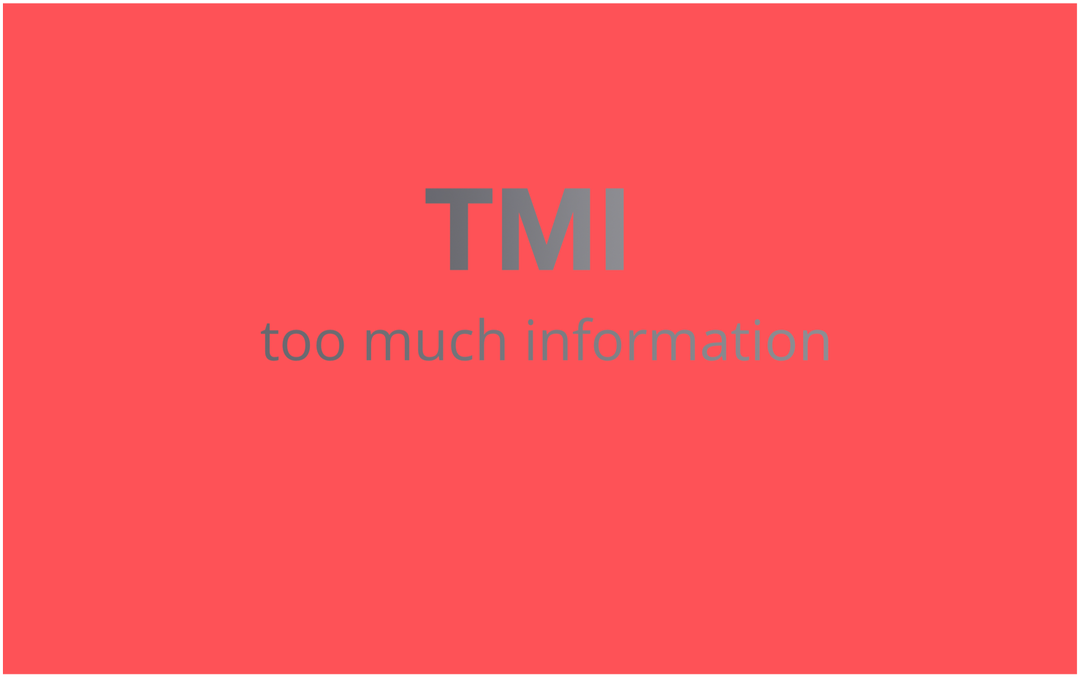 מה פירוש "TMI" וכיצד אוכל להשתמש בו?