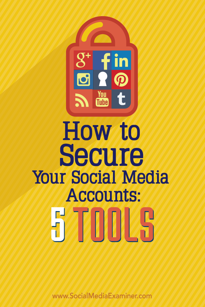 כיצד לאבטח את חשבונות המדיה החברתית שלך: 5 כלים: בוחן מדיה חברתית