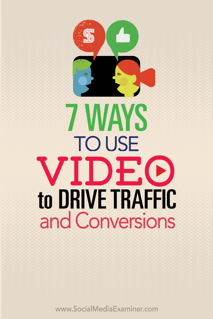 7 דרכים להשתמש בווידיאו בכדי להניע תנועה והמרות: בוחן מדיה חברתית